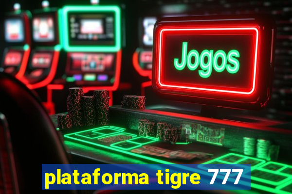 plataforma tigre 777
